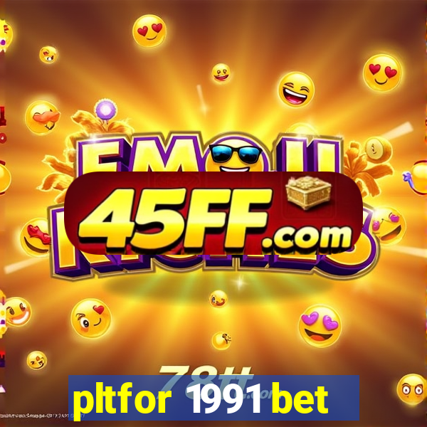 pltfor 1991 bet